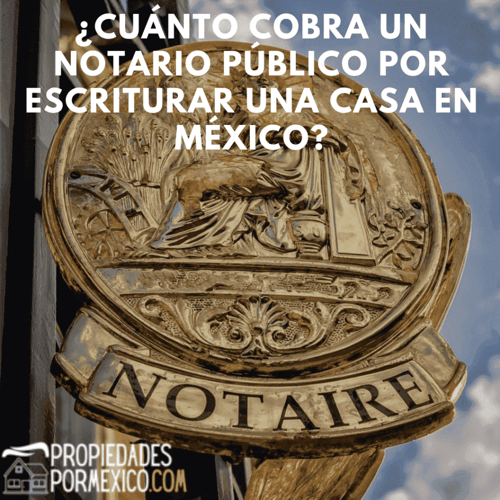 ¿Cuánto cobra un notario público por escriturar una casa en México ...